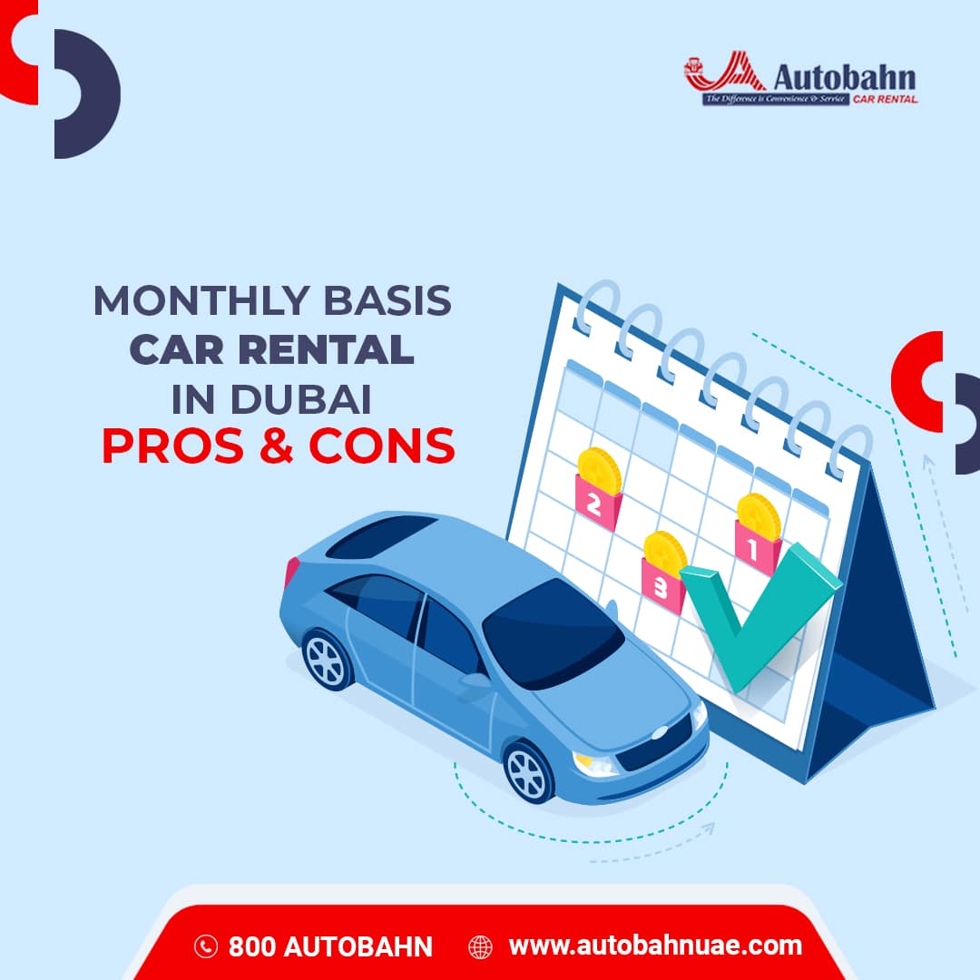 Monthly Basis Car Rental in Dubai – Pros & Cons